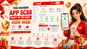 Trải nghiệm app sc88 mượt và ổn định hơn web